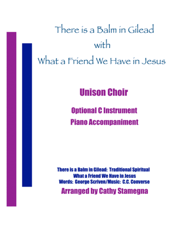 There is a Balm in Gilead (with "What a Friend We Have in Jesus") (Unison Choir, Accompanied) (arr. Cathy Stamegna)