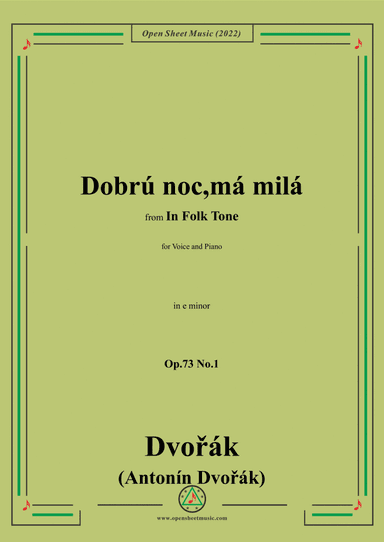 Dvorák-Dobrú noc,má milá,in e minor,Op.73 No.1,from In Folk Tone,for Voice and Piano (arr. Open Cloud)