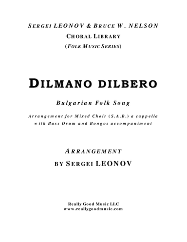 Dilmano Dilbero, Bulgarian Folk Song (SAB choir a cappella, Bass Drum and Bongos accompaniment) (arr. Sergei LEONOV)