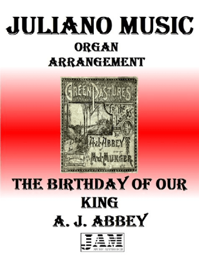 THE BIRTHDAY OF OUR KING - A. J. ABBEY (HYMN - EASY ORGAN) (arr. Juliano Music)