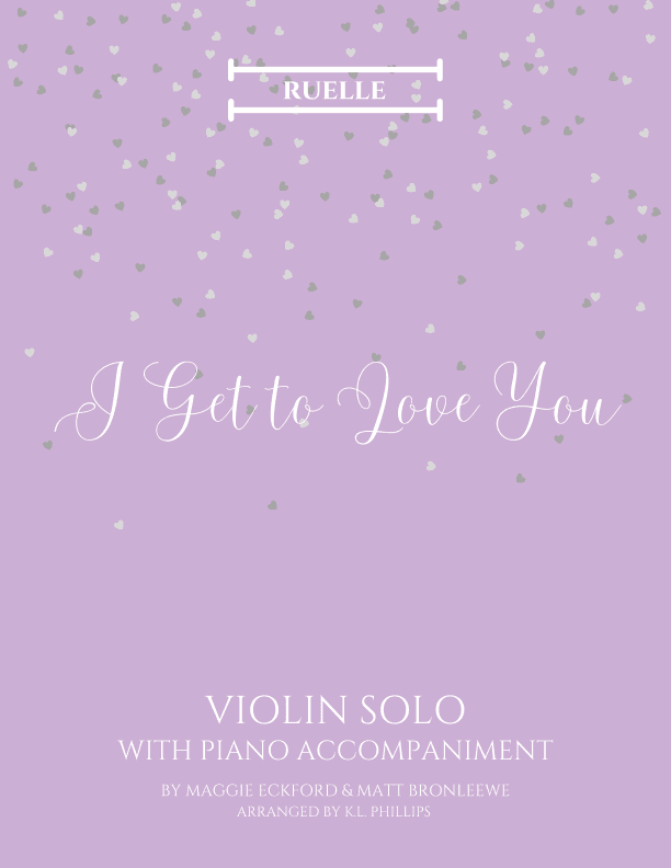 I Get To Love You (arr. K.L. Phillips)
