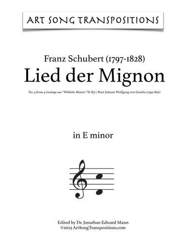 SCHUBERT: Lied der Mignon, D. 877 no. 4 (transposed to E minor and E-flat minor) (arr. ArtSongTranspositions.com)
