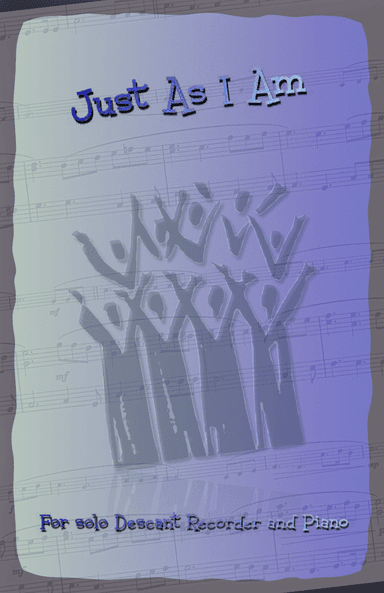 Just As I Am, Gospel Hymn for Descant Recorder and Piano (arr. David McKeown)