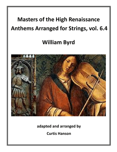 Renaissance Anthems Arranged for Strings, vol. 6.4 - Byrd (arr. Curtis Hanson)