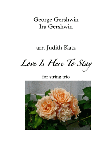 Love Is Here To Stay from GOLDWYN FOLLIES from AN AMERICAN IN PARIS (arr. George Gershwin, Ira Gershwin)