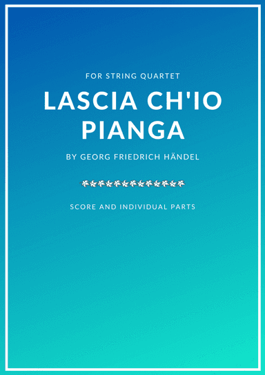 Lascia Ch'Io Pianga for String Quartet (arr. Douglas Wattson)