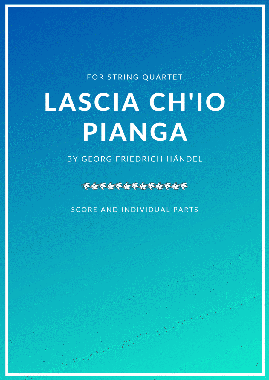 Lascia Ch'Io Pianga for String Quartet (arr. Douglas Wattson)