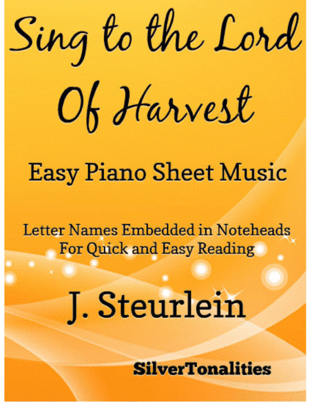 Sing to the Lord of Harvest Easy Piano Sheet Music (arr. SilverTonalities)