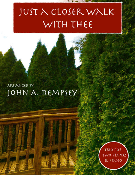 Just a Closer Walk with Thee / Solace (Trio for Two Flutes and Piano) (arr. John A. Dempsey)