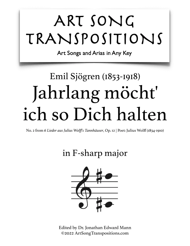 SJÖGREN: Jahrlang möcht' ich so Dich halten, Op. 12 no. 2 (transposed to F-sharp major) (arr. ArtSongTranspositions.com)
