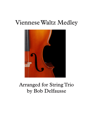 Viennese waltz Medley, for string trio (arr. Bob Delfausse)