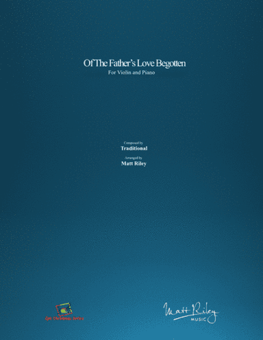 Of The Father's Love Begotten - Violin (with Accompaniment Track) (arr. Matt Riley)