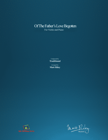 Of The Father's Love Begotten - Violin (with Accompaniment Track) (arr. Matt Riley)