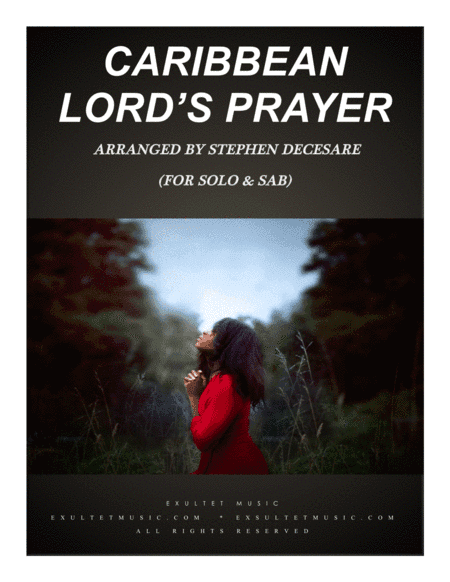 Caribbean Lord's Prayer (for Solo & SAB) (arr. Stephen DeCesare)