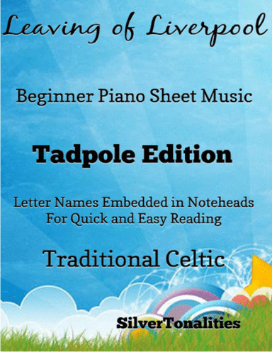The Leaving of Liverpool Beginner Piano Sheet Music 2nd Edition (arr. SilverTonalities)