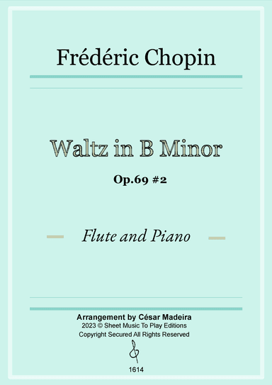 Waltz Op.69 No.2 in B Minor by Chopin - Flute and Piano (Full Score and Parts) (arr. César Madeira)