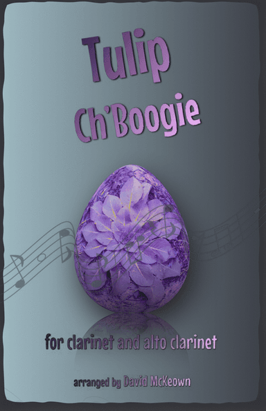 The Tulip Ch'Boogie for Clarinet and Alto Clarinet Duet