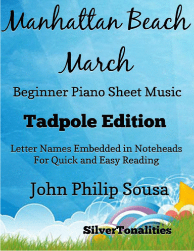 Manhattan Beach March Beginner Piano Sheet Music 2nd Edition (arr. SilverTonalities)