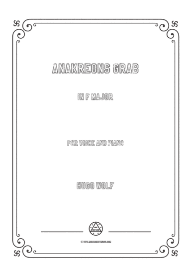 Wolf-Anakreons Grab in F Major,for Voice and Piano (arr. MSM)