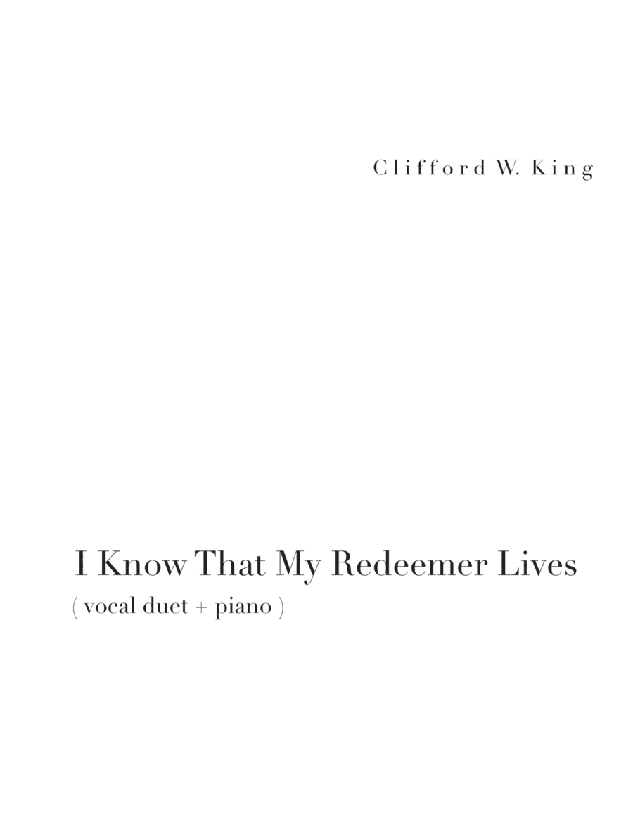I Know that My Redeemer Lives ( vocal duet + piano ) (arr. Clifford W. King)