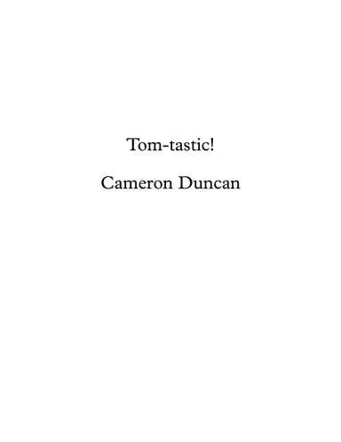 Tom-tastic!