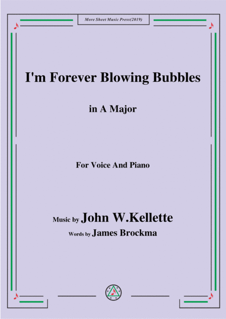 John W. Kellette-I'm Forever Blowing Bubbles,in A Major,for Voice&Piano (arr. MSM)