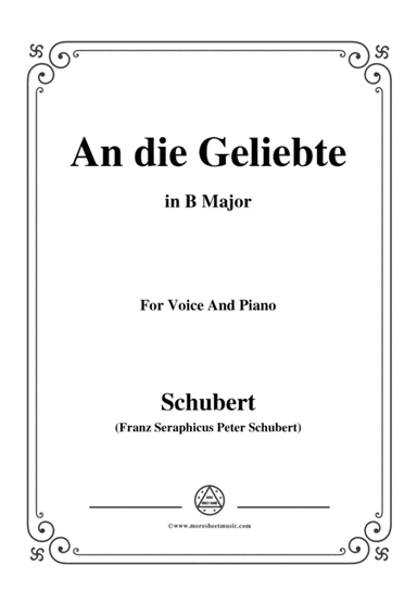 Schubert-An die Geliebte,in B Major,for Voice&Piano (arr. MSM)
