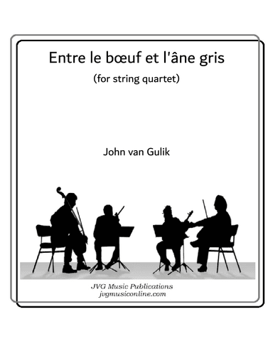 Entre le Boeuf et Lane Gris - String Quartet (arr. John van Gulik)