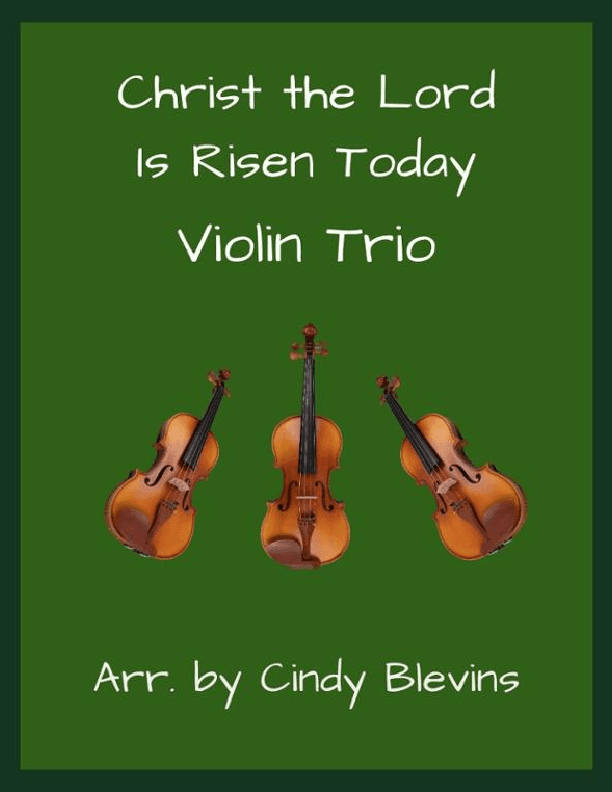 Christ the Lord Is Risen Today, Violin Trio (arr. Cindy Blevins)
