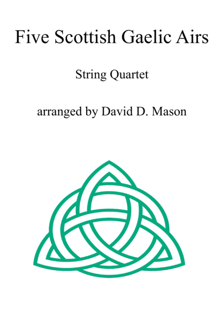 5 Scottish Gaelic Airs (String Quartet) (arr. David D. Mason)