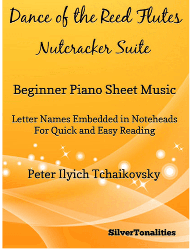 Dance of the Reed Flutes Nutcracker Suite Beginner Piano Sheet Music (arr. SilverTonalities)