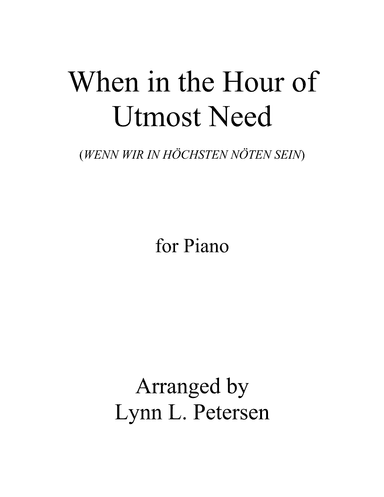 When in the Hour of Utmost Need (WENN WIR IN HÖCHSTEN NÖTEN SEIN) (arr. Lynn L. Petersen)