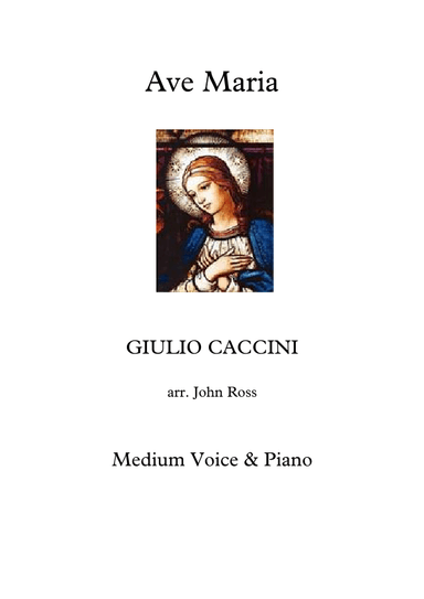 Ave Maria (Caccini) (Medium voice, Piano) (arr. John Ross)