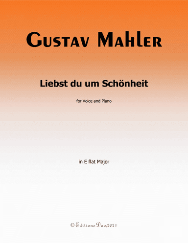 Liebst du um Schönheit, by Gustav Mahler, in E flat Major (arr. Editions Dao)
