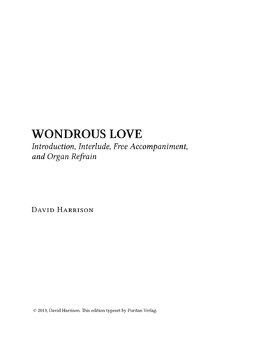 WONDROUS LOVE - Introduction, Interlude, Free Accompaniment, Organ Refrain (arr. David Harrison)