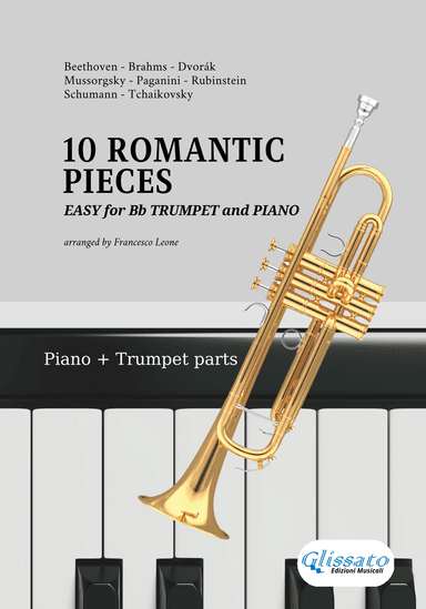 10 Easy Romantic Pieces for Bb Trumpet or Cornet and Piano (arr. Francesco Leone)