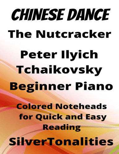 Chinese Dance the Nutcracker Suite Beginner Piano Sheet Music with Colored Notation (arr. SilverTonalities)