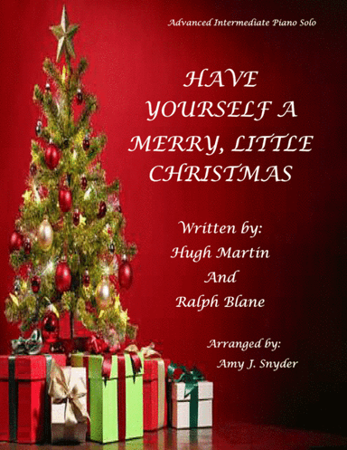 Have Yourself A Merry Little Christmas  from MEET ME IN ST. LOUIS (arr. Amy J. Snyder)