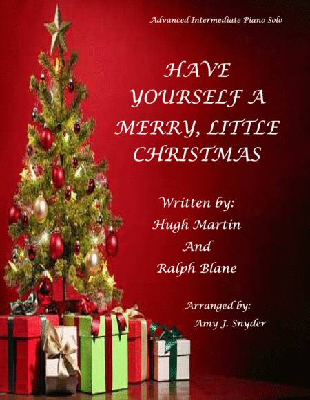 Have Yourself A Merry Little Christmas  from MEET ME IN ST. LOUIS (arr. Amy J. Snyder)