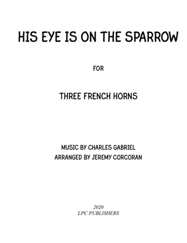 His Eye Is On the Sparrow for Three French Horns (arr. Jeremy Corcoran)