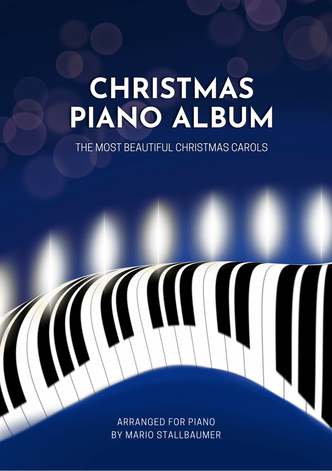 Christmas Piano Album: The most beautiful Christmas Carols (arr. Mario Stallbaumer)