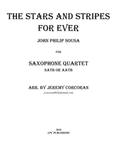 The Stars and Stripes Forever for Saxophone Quartet (SATB or AATB) (arr. Jeremy Corcoran)