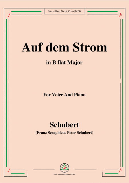 Schubert-Auf dem Strom,Op.119,in B flat Major,for Voice&Piano (arr. MSM)