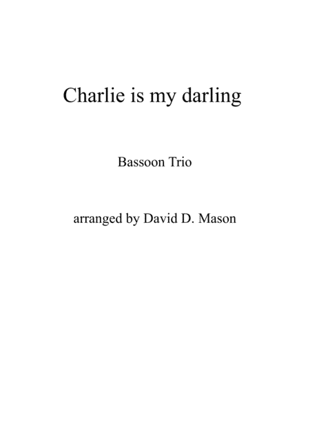 Charlie is my darling (arr. David D. Mason)