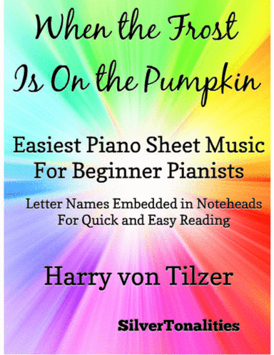 When the Frost Is on the Pumpkin Easiest Piano Sheet Music for Beginner Pianists (arr. SilverTonalities)