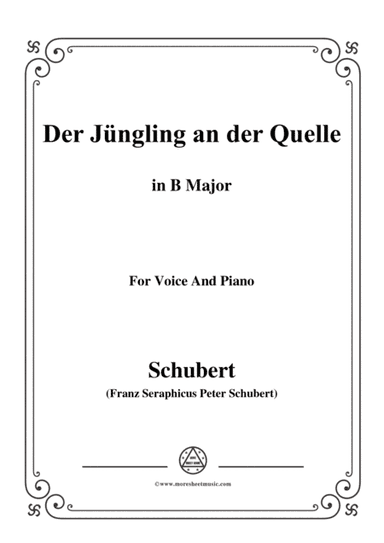Schubert-Der Jüngling an der Quelle,in B Major,for Voice&Piano (arr. MSM)