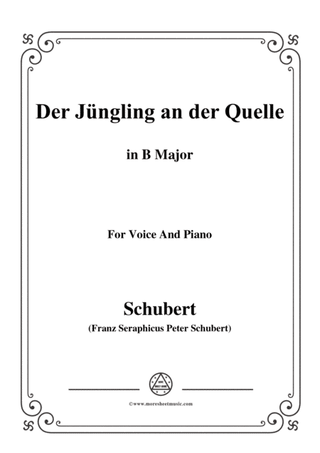 Schubert-Der Jüngling an der Quelle,in B Major,for Voice&Piano (arr. MSM)