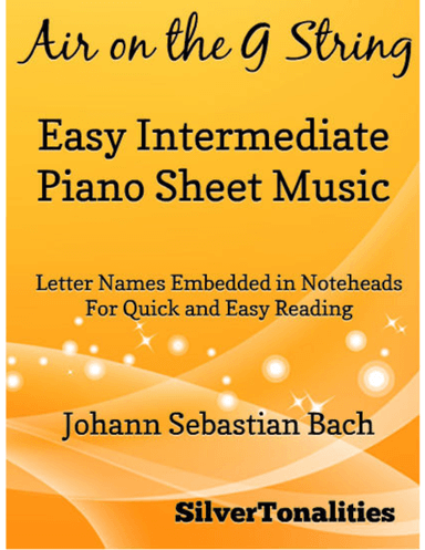 Air on the G String Easy Intermediate Piano Sheet Music (arr. SilverTonalities)