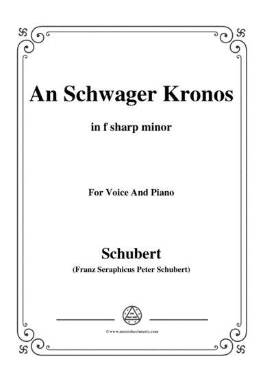 Schubert-An Schwager Kronos,Op.19 No.1,in f sharp minor,for Voice&Piano (arr. MSM)