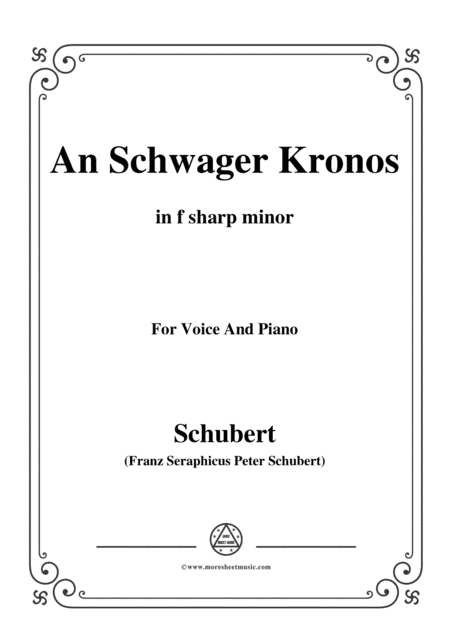 Schubert-An Schwager Kronos,Op.19 No.1,in f sharp minor,for Voice&Piano (arr. MSM)